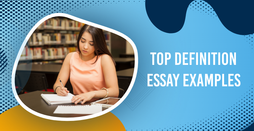 Top Definition Essay Examples - Helpful Guide of 2023