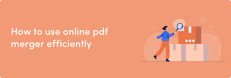 How to use online pdf merger efficiently 