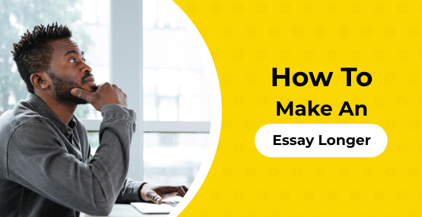 How to Make an Essay Longer Without Many Efforts?
